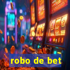 robo de bet